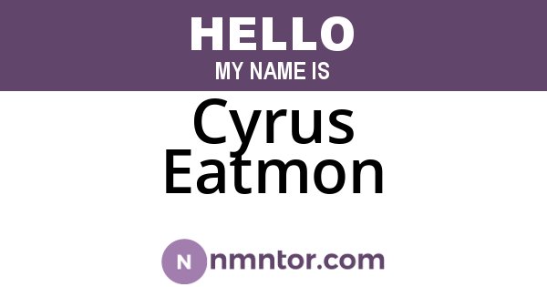 Cyrus Eatmon