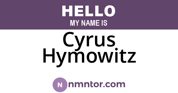 Cyrus Hymowitz