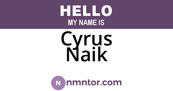 Cyrus Naik