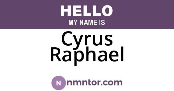 Cyrus Raphael