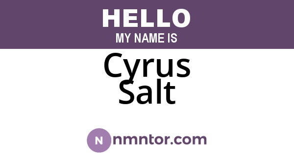 Cyrus Salt