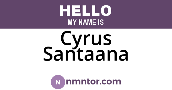 Cyrus Santaana