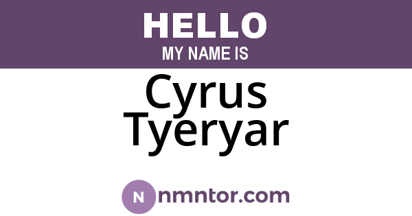 Cyrus Tyeryar