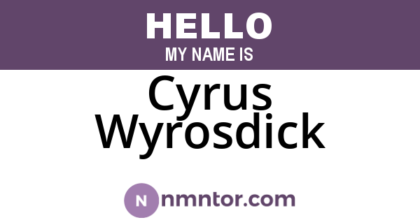 Cyrus Wyrosdick