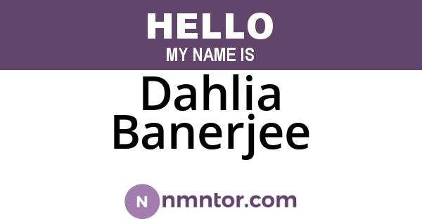 Dahlia Banerjee