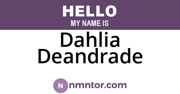 Dahlia Deandrade