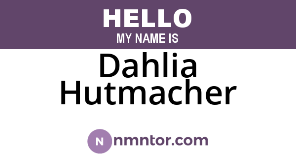 Dahlia Hutmacher