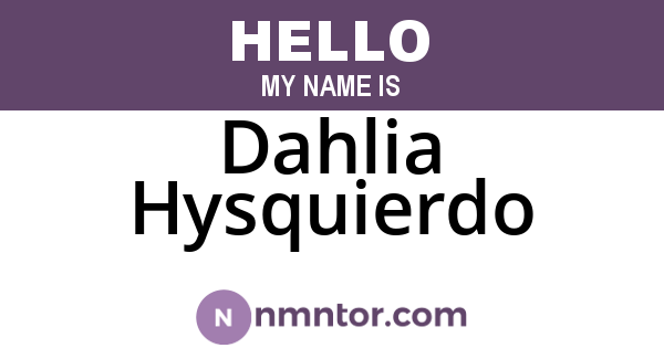 Dahlia Hysquierdo