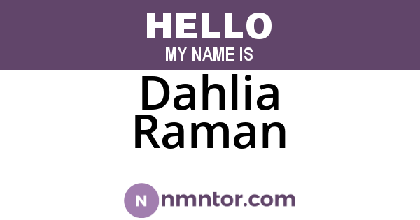 Dahlia Raman