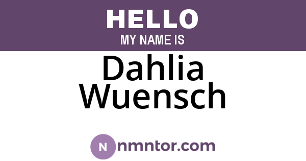 Dahlia Wuensch