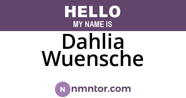 Dahlia Wuensche