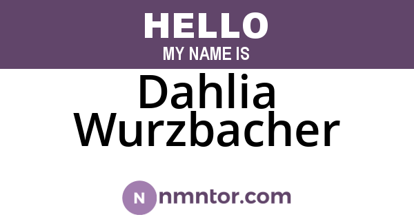 Dahlia Wurzbacher