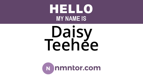Daisy Teehee