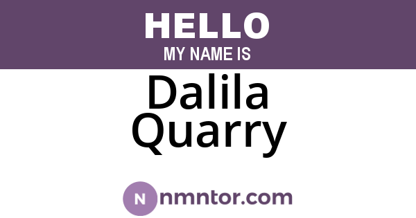 Dalila Quarry