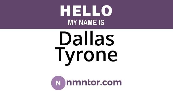 Dallas Tyrone