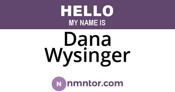 Dana Wysinger