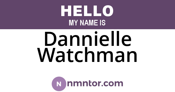Dannielle Watchman
