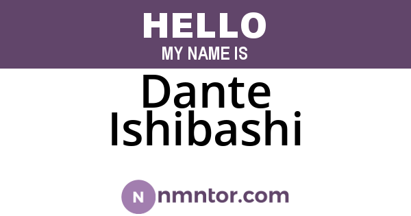 Dante Ishibashi