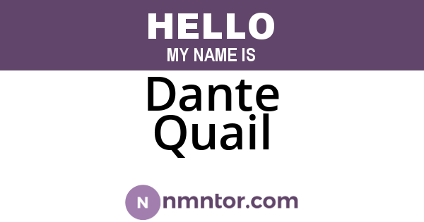 Dante Quail