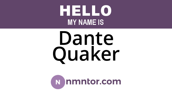 Dante Quaker
