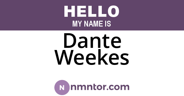 Dante Weekes
