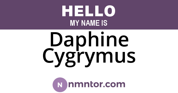 Daphine Cygrymus
