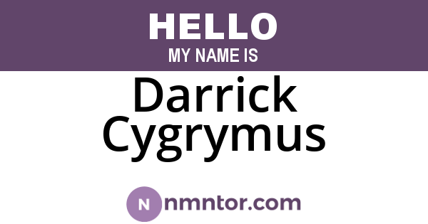 Darrick Cygrymus