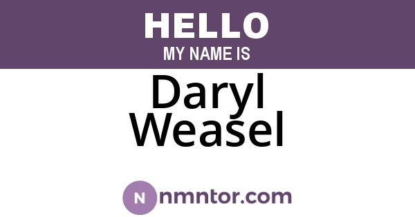 Daryl Weasel