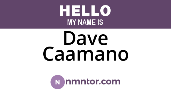 Dave Caamano
