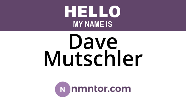 Dave Mutschler