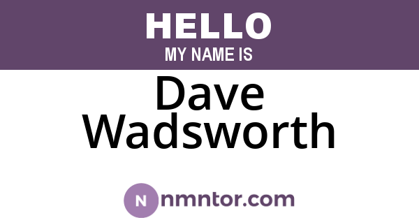 Dave Wadsworth