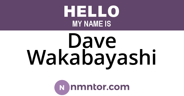 Dave Wakabayashi