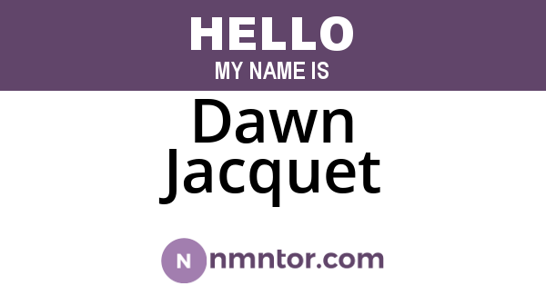 Dawn Jacquet