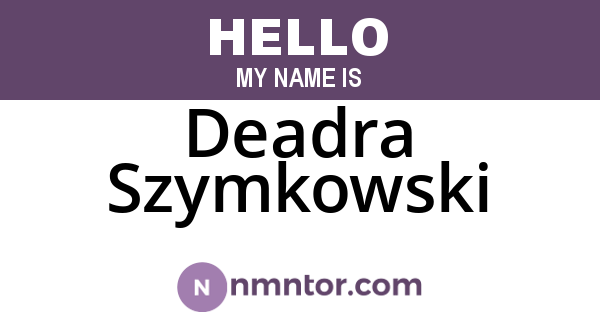 Deadra Szymkowski