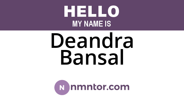 Deandra Bansal