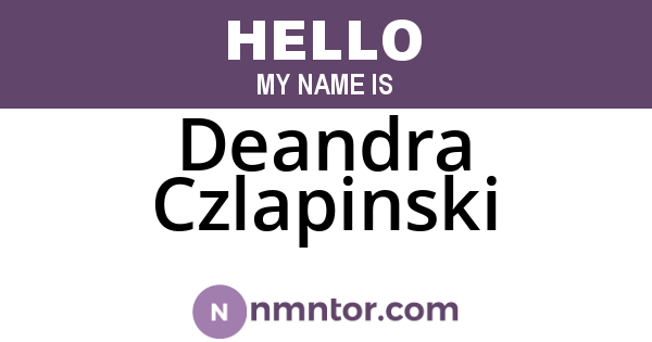 Deandra Czlapinski