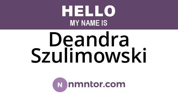 Deandra Szulimowski