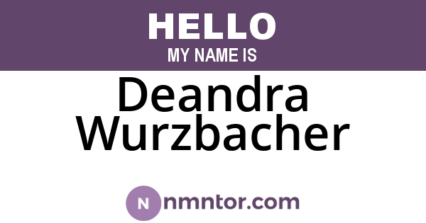 Deandra Wurzbacher