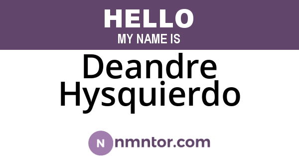 Deandre Hysquierdo