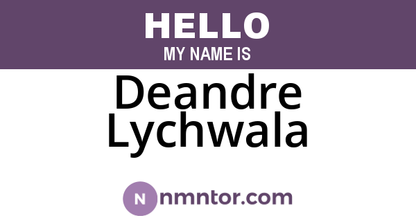 Deandre Lychwala