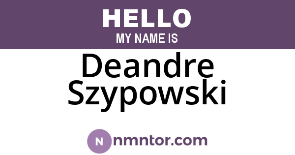 Deandre Szypowski