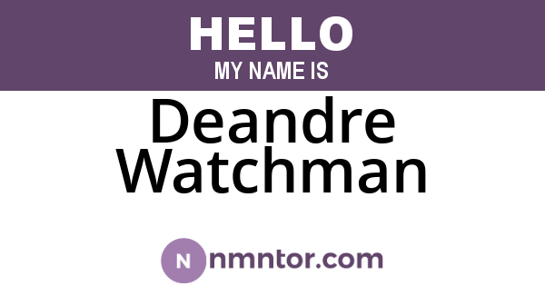 Deandre Watchman