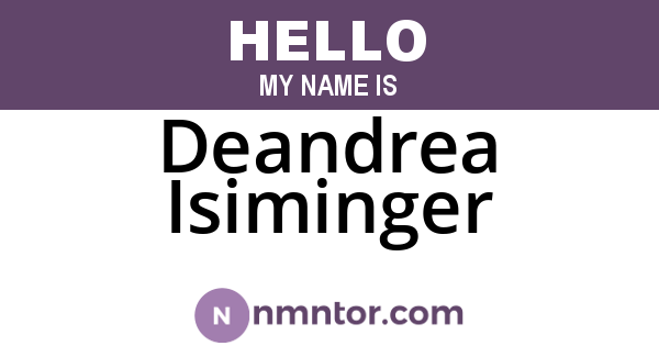 Deandrea Isiminger