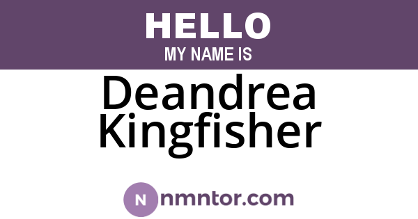 Deandrea Kingfisher