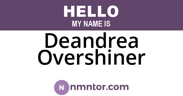 Deandrea Overshiner