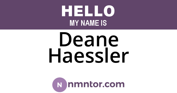 Deane Haessler