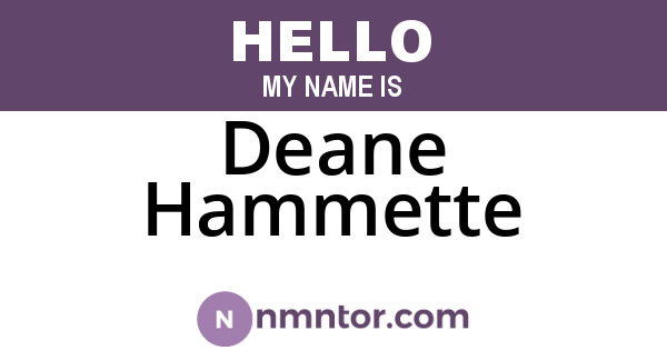 Deane Hammette