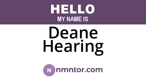 Deane Hearing