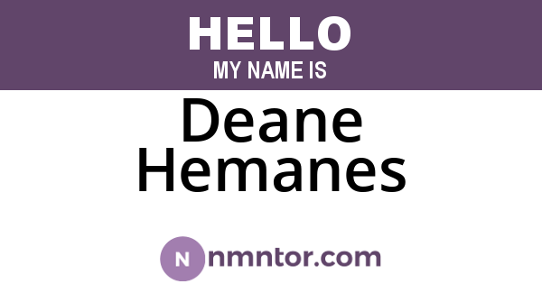 Deane Hemanes