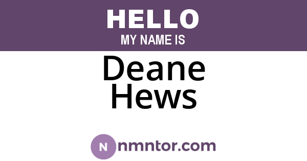 Deane Hews
